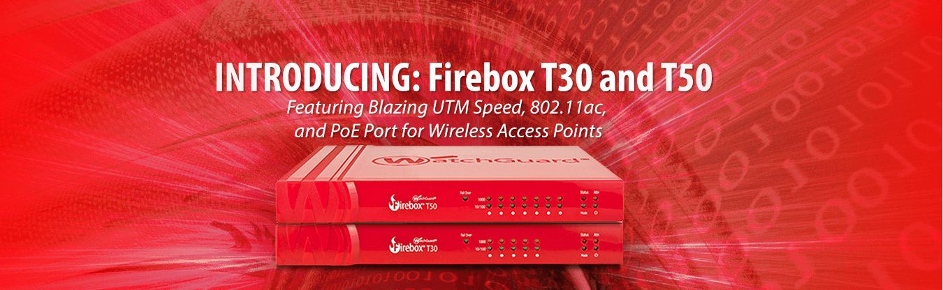 WatchGuard Firebox T10, T30, T50 Firewalls